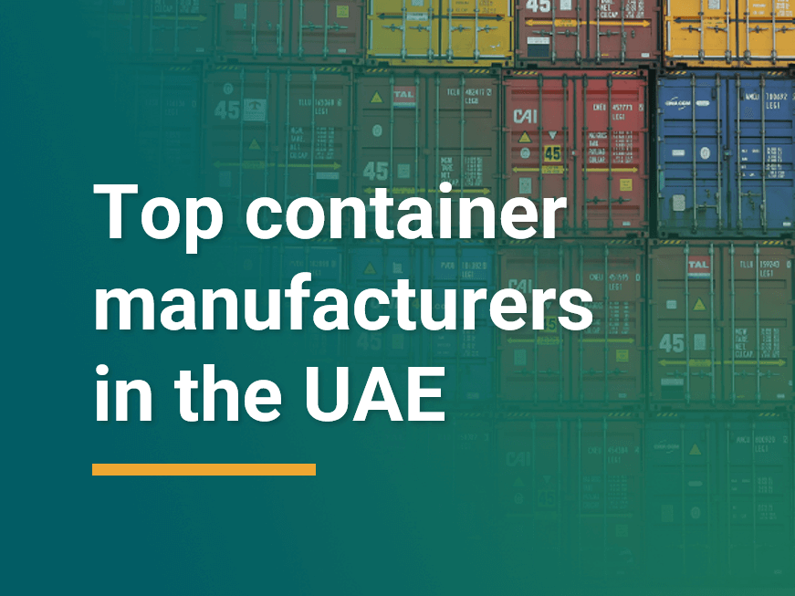 Get an overview of the top container manufacturers in UAE in this blog article.